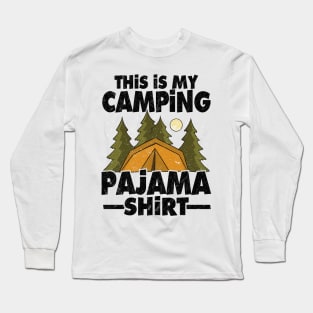 This Is My Camping Pajama Funny Camping Hiking Long Sleeve T-Shirt